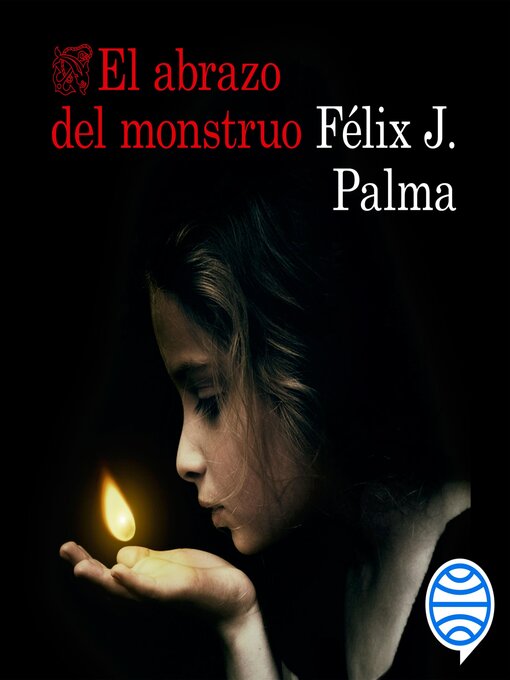 Title details for El abrazo del monstruo by Félix J. Palma - Wait list